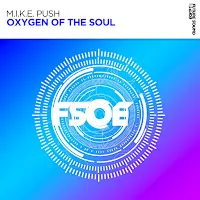 M.i.k.e. Push — Oxygen Of The Soul (Extended Mix) — обложка